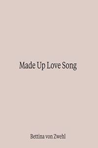 Made Up Love Song