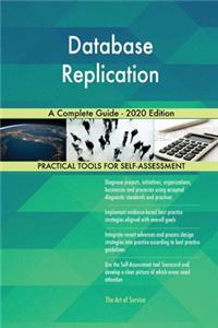 Database Replication A Complete Guide - 2020 Edition