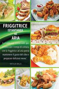 Friggitrice Instantanea ad Aria