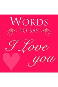 Words to Say I Love You