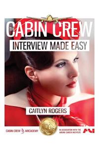The Cabin Crew Interview Made Easy Workbook (2017)