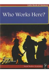 Who Works Here?