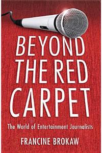 Beyond the Red Carpet