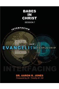 Interfacing Evangelism and Discipleship Session 7