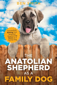 Anatolian Shepherd as a Family Dog