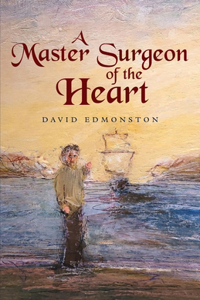 Master Surgeon of the Heart