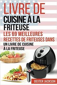 Livre de Cuisine a la Friteuse