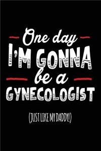 One Day I'm Gonna Be A Gynecologist (Just Like My Daddy!)