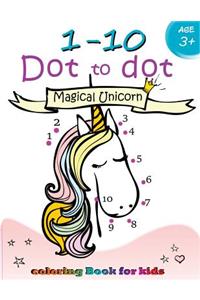 1-10 Dot to dot Magical Unicorn coloring book for kids Ages 3+