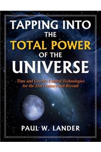 Tapping Into the Total Power of the Universe
