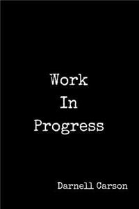 Work in Progress