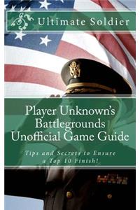Player Unknown's Battlegrounds Unofficial Game Guide