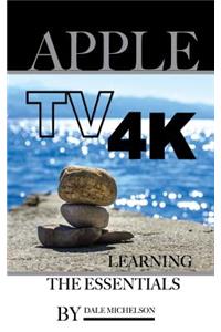 Apple TV 4k: Learning the Essentials