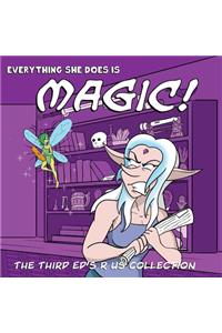 Everything she does is Magic!