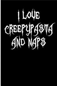 I Love Creepypasta and Naps