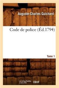 Code de Police. Tome 1 (Éd.1794)