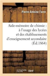 Aide-Mémoire de Chimie: À l'Usage Des Lycées Et Des Établissements d'Enseignement Secondaire