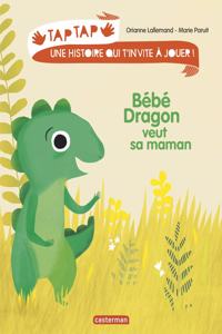 Be~be~ Dragon veut sa maman