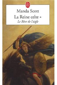 La Reine Celte T01 Le Reve de L Aigle