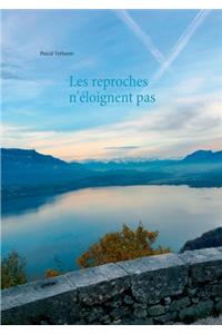 Les reproches n'éloignent pas