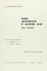 Logique Aristotelicienne Et Grammaire Arabe