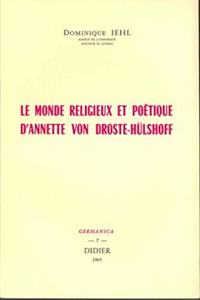 Le Monde Religieux Et Poetique d'Annette Von Droste-Hulshoff