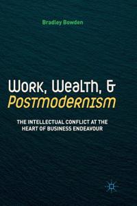 Work, Wealth, and Postmodernism