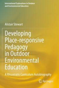 Developing Place-Responsive Pedagogy in Outdoor Environmental Education