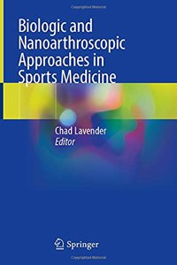 Biologic and Nanoarthroscopic Approaches in Sports Medicine