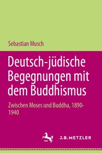 Deutsch-Jüdische Begegnungen Mit Dem Buddhismus