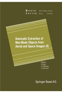 Automatic Extraction of Man-Made Objects from Aerial and Space Images (II)