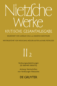 Vorlesungsaufzeichnungen (SS 1869 - Ws 1869/70). Anhang: Nachschriften Von Vorlesungen Nietzsches