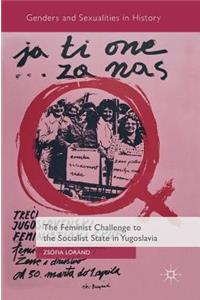 Feminist Challenge to the Socialist State in Yugoslavia