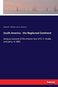 South America - the Neglected Continent