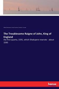 Troublesome Raigne of John, King of England