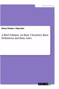 Brief Glimpse on Basic Chemistry. Basic Definitions and Basic Laws