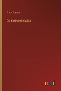 Die Korbweidenkultur