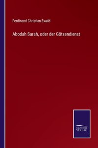 Abodah Sarah, oder der Götzendienst