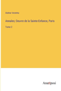 Annales; Oeuvre de la Sainte-Enfance, Paris