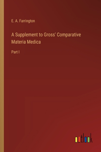 Supplement to Gross' Comparative Materia Medica