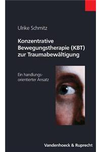 Konzentrative Bewegungstherapie (Kbt) Zur Traumabewaltigung
