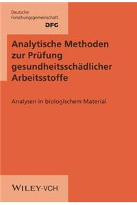 Analytische Methoden zur Prufung gesundheitsschadl Gesundheitsschaedlicher B 2 - Analysen in Biologischem Material