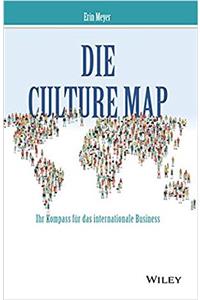 Die Culture Map - Ihr Kompass fur das internationale Business