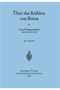 Über das Kühlen von Beton