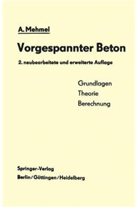 Vorgespannter Beton: Grundlagen, Theorie, Berechnung