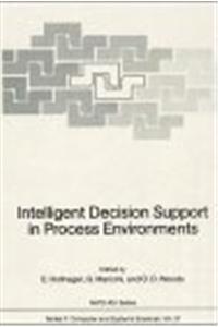 Intelligent Decision Support in Process Environments