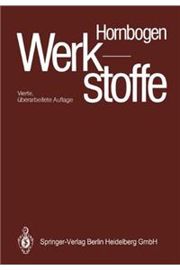 Werkstoffe: Aufbau Und Eigenschaften Von Keramik, Metallen, Polymer- Und Verbundwerkstoffen