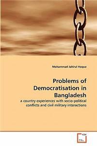 Problems of Democratisation in Bangladesh