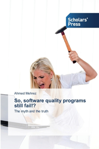 So, software quality programs still fail!?