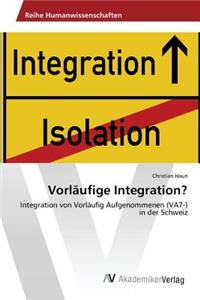 Vorläufige Integration?